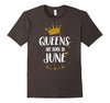 Image of QUEENS ARE BORN IN JUNE Birthday Tee T-Shirt gift