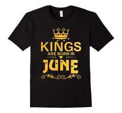 Kings Are Born In June T-shirt Birthday Gift Father Day Men