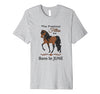 Image of Pretty Brown Filly Born In June Birthday T-shirt