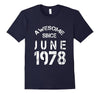 Image of Awesome Since June 1978 best 40th birthday gift t-shirt