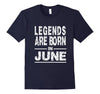 Image of JUNE BIRTHDAY T SHIRT Birthday Gift Legends Born in June