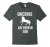 Image of Unicorns Are Born in June - Birthday Gift for June