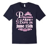 Image of Princesses Are Born On June 15th Funny Birthday