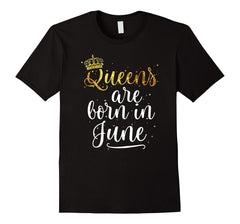 Queens Are Born in June Shirt Birthday Gifts for Women