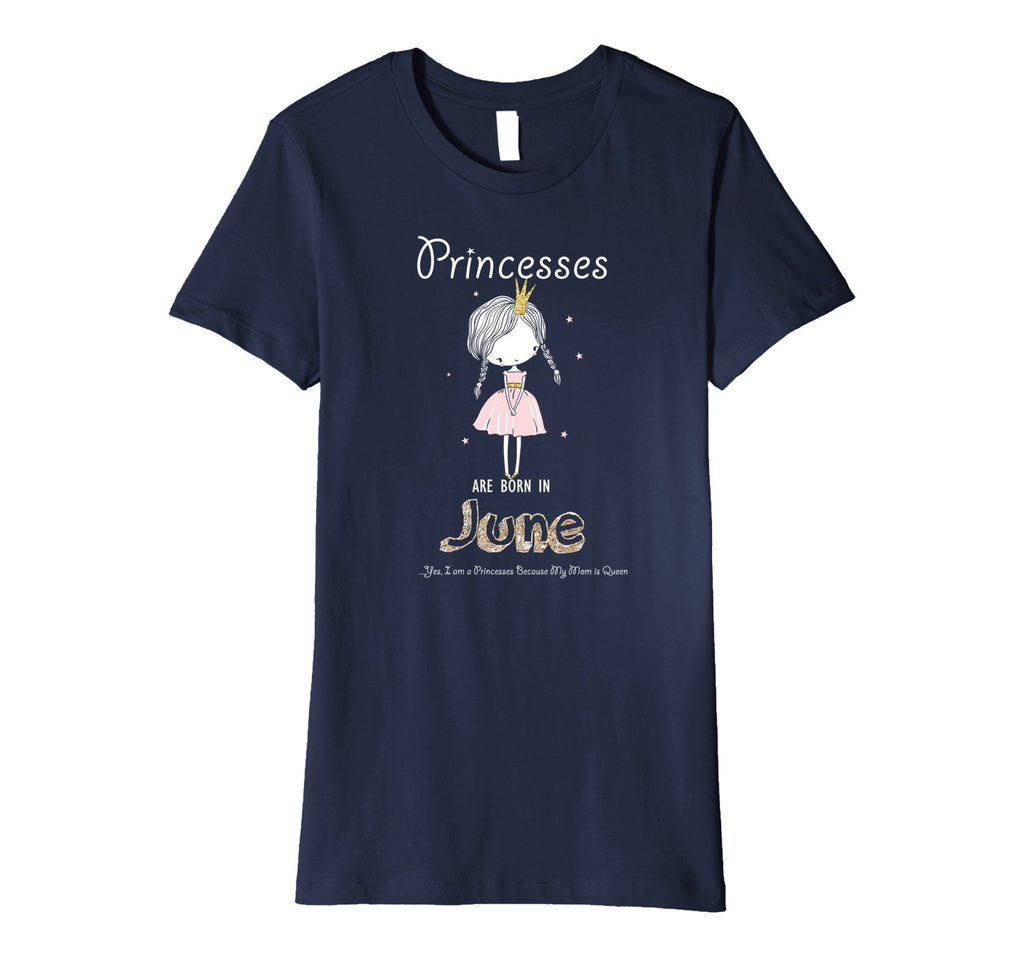 Princesses are born in June Birthday Gift For Teen Girl
