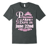 Image of Princesses Are Born On June 22nd Funny Birthday