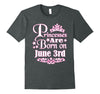Image of Princesses Are Born On June 3rd Funny Birthday