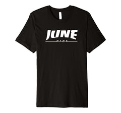June Baby Funny Cute Birthday Present T-Shirt Men Women