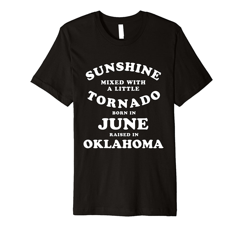 Oklahoma JUNE Birthday Sunshine Mixed With Tornado Slim Tee