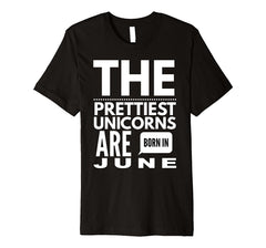 Unicorns are Born in June Cute TShirt Birthday Gift