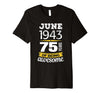 Image of June 1943 75 years of being awesome 75th Birthday T-Shirt