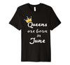 Image of Birthday Gift for Women Queens Are Born In JUNE Shirt