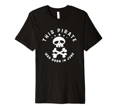 June Pirate Birthday Premium Shirt