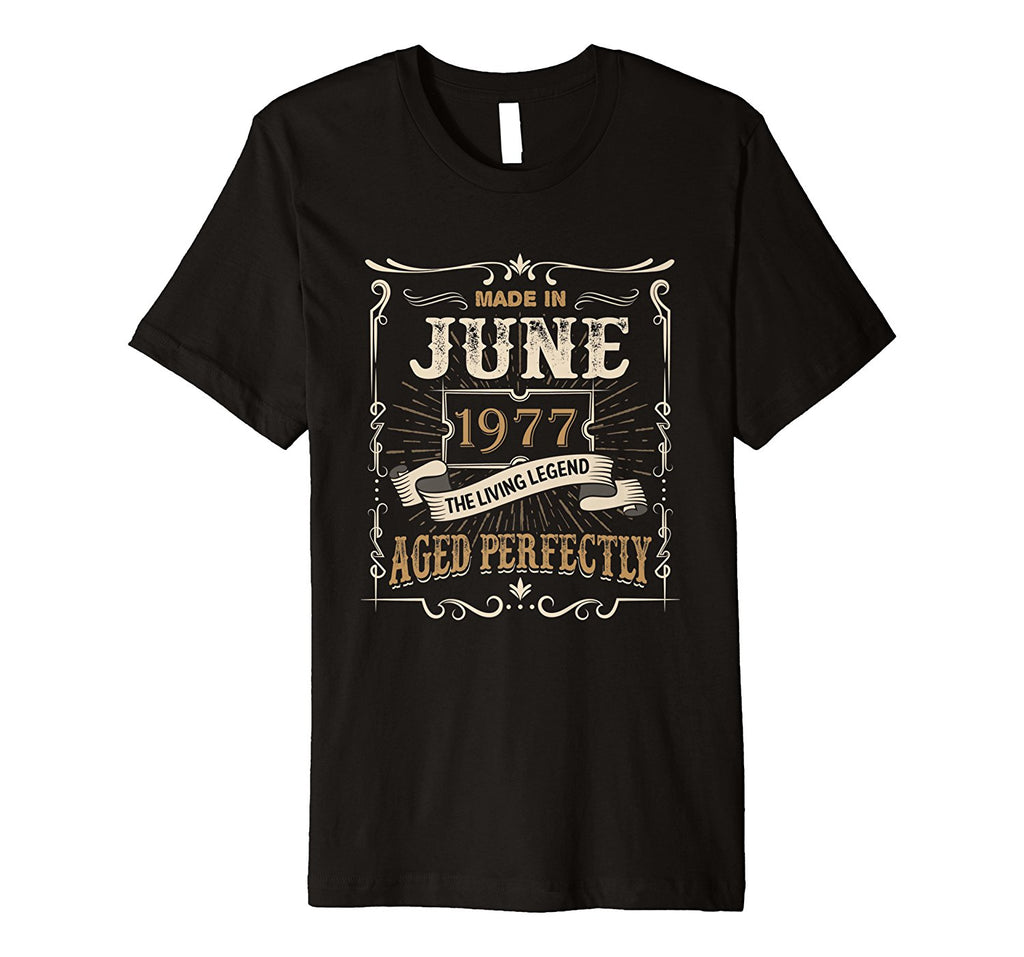 Made In June 1977 The Living Legend 41st Birthday Tee