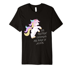 Unicorns are Born in June Cute TShirt Birthday Gift