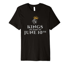 Kings Are Born On Jun 10th Gifts for Birthday In June