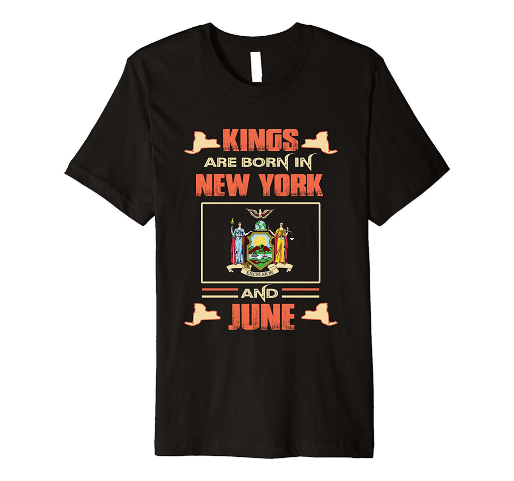 Kings Are Born In New York And June Birthday T-Shirt Gifts