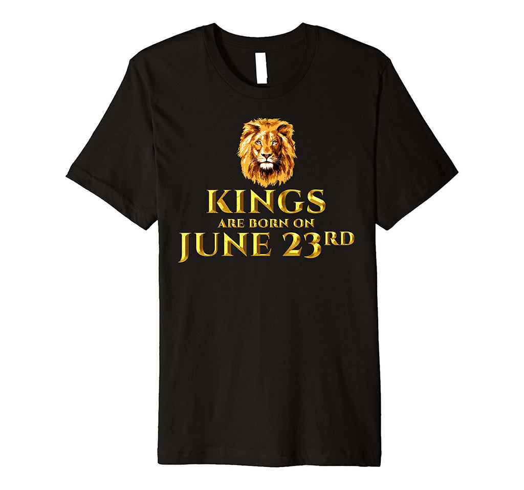 Kings Are Born On June 23rd Funny Birthday T-shirt