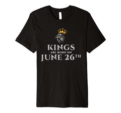 Kings Are Born In June On 26th Funny Birthday T-shirt