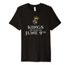 Image of Kings Are Born On Jun 9th T-shirt Birthday In June