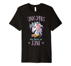 Unicorns are Born in June T Shirt Unicorn Rainbow Birthday