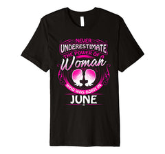 June Birthday Shirt Never Underestimate Woman Zodiac