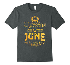 Queens Are Born in June T-shirt Funny Birthday Women Gift