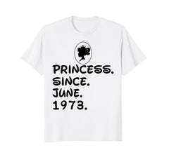Princess Since June 1973 T-shirt 45th Birthday Gifts