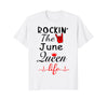 Image of Rockin the June queen life June birthday shirt