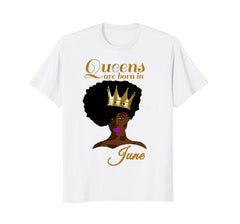 Black Queens Are Born In June Birthday T-Shirt for Women