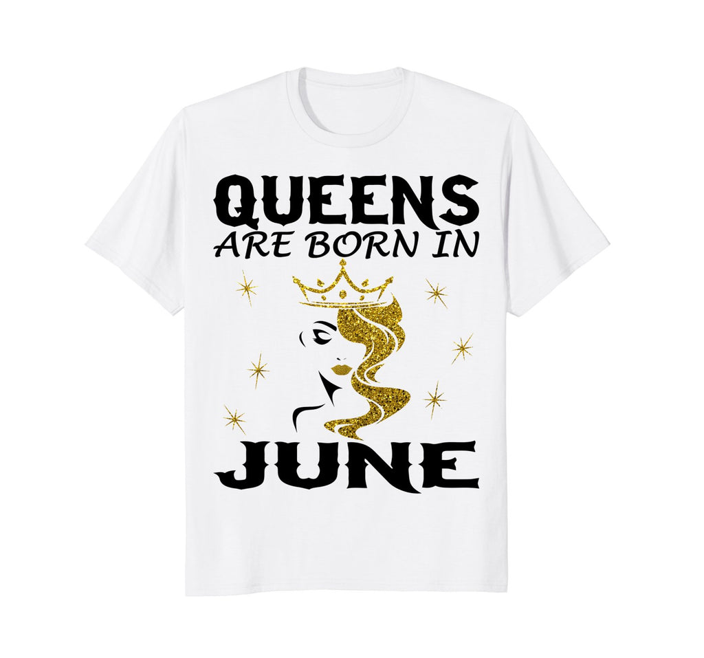 Queens Are Born In June T-Shirt Birthday Girly Gift