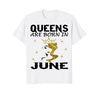 Image of Queens Are Born In June T-Shirt Birthday Girly Gift