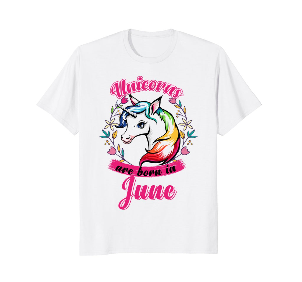 Unicorns Are Born in June T-Shirt Birthday Gift
