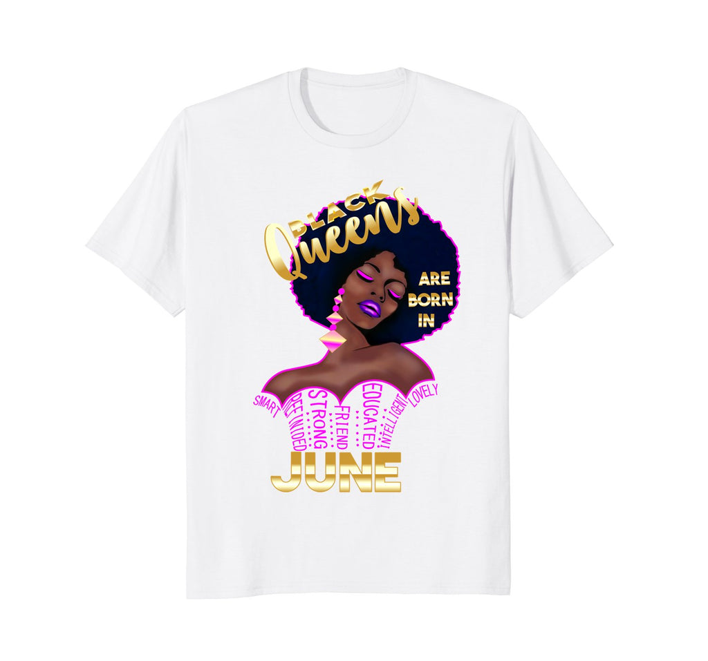 Black Queens are born in June Birthday Girl TShirt Afro