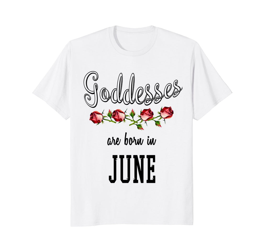 Birthday Gift for Women Goddesses are born in June Shirt