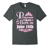 Image of Princesses Are Born On June 18th Funny Birthday