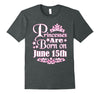 Image of Princesses Are Born On June 15th Funny Birthday
