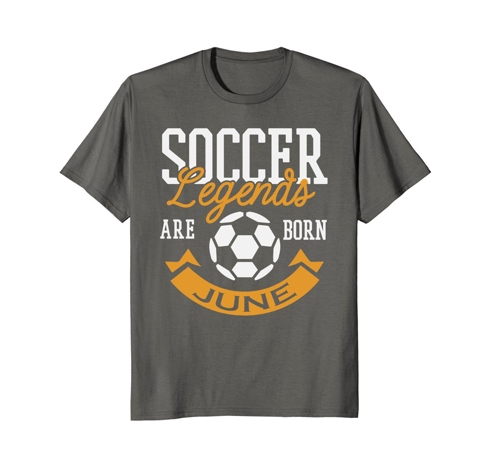Soccer Legends Are Born In June Birthday Gift T-shirt