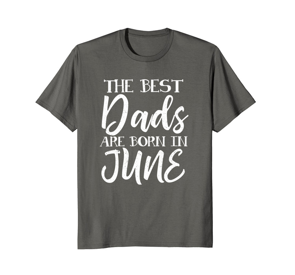 Mens Best Dads Are Born In June Birthday Month T Shirt