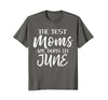 Image of Best Moms Are Born In June Birthday Women T Shirt