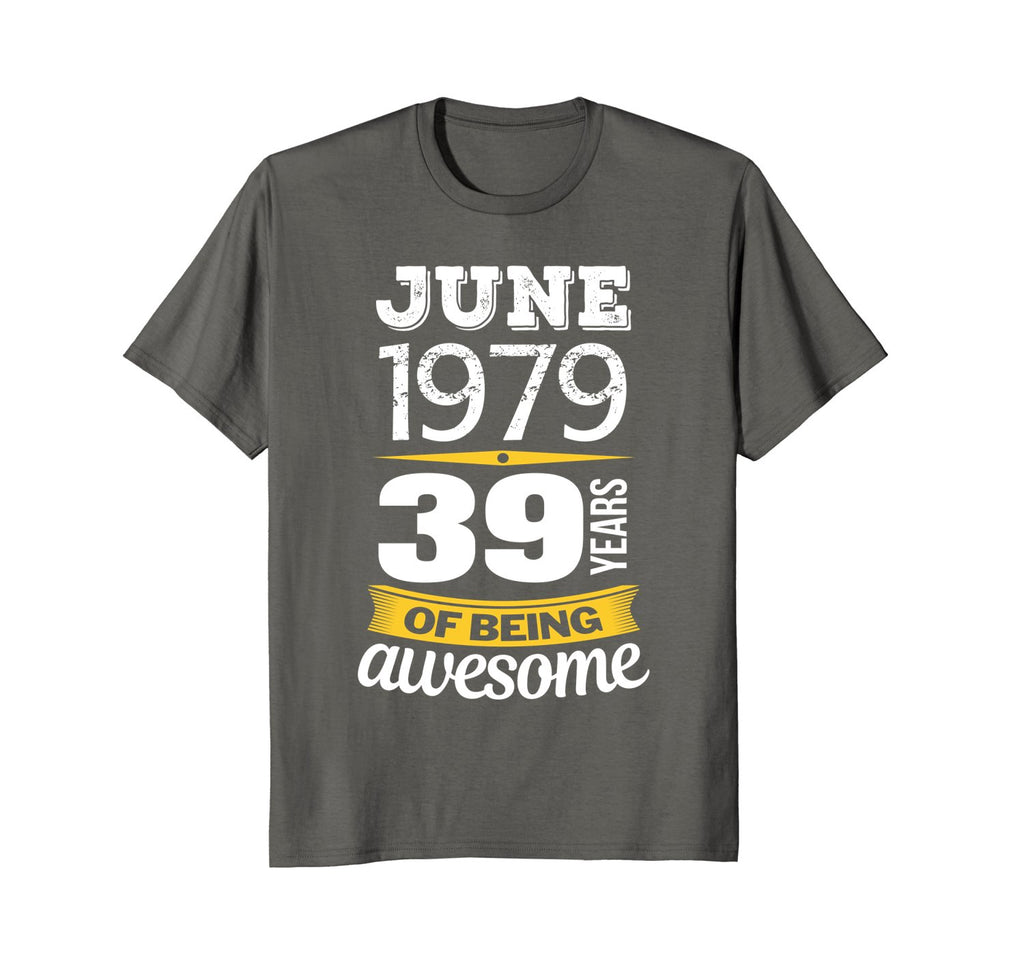 June 1979 39 years of being awesome 39th Birthday T-Shirt
