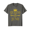 Image of June birthday t shirt, Queens Are Born In June Shirt