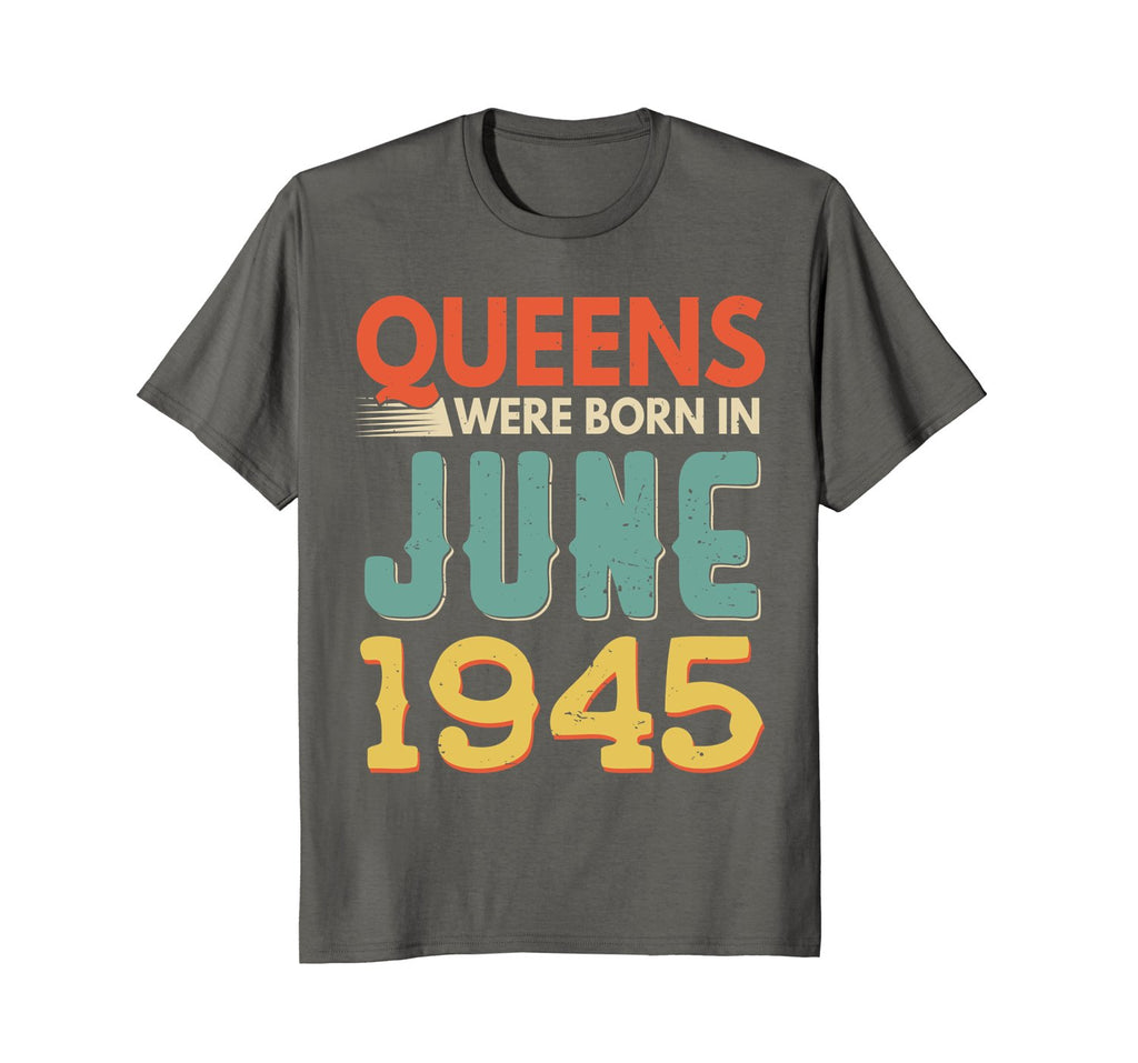 Queens Born In JUNE 1945 73rd Awesome Birthday Gift Shirt