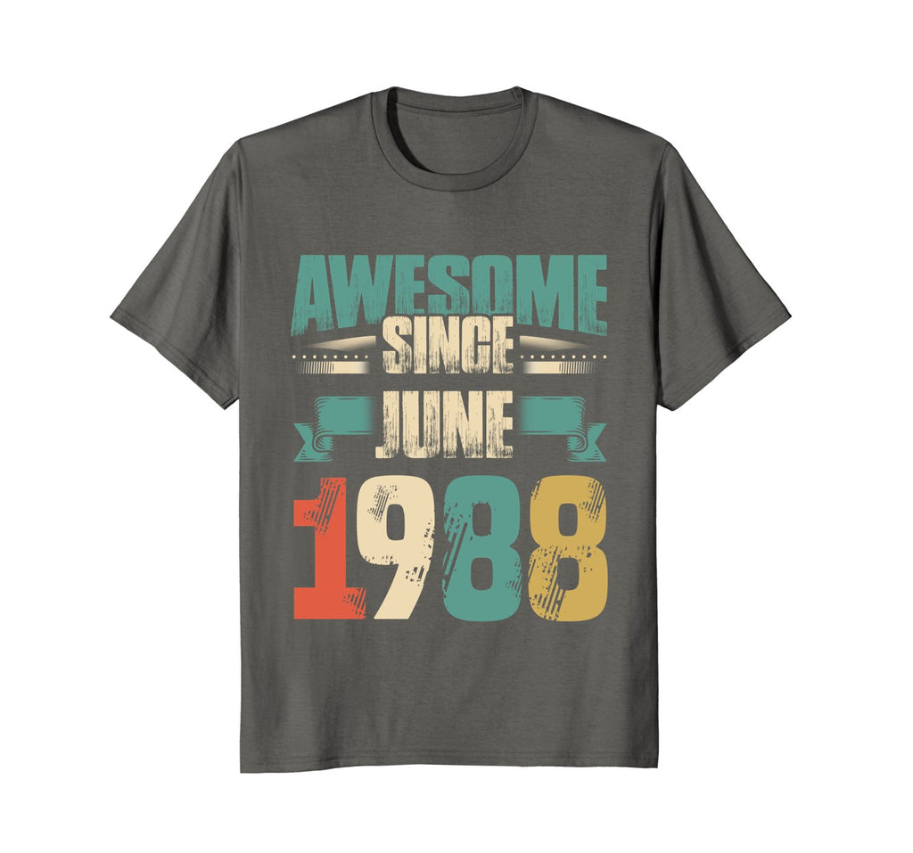 Awesome Since June 1988 T-Shirt 30th Birthday Shirts