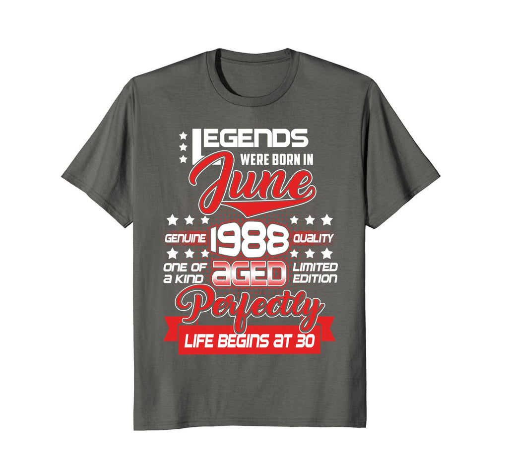 Legends Were Born In June 1988, 30 th Birthday Gift Shirt