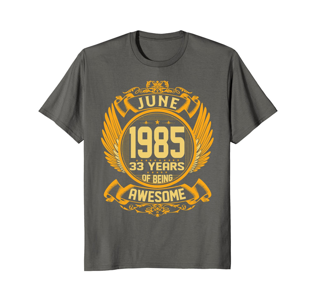 Awesome June 1985 Shirt 33 Years Old 33rd Birthday Gifts Men