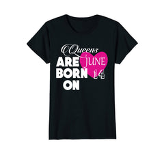 Queens are born on 14th of June Birthday Gift T-Shirt