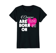 Queens are born on 6th of June Birthday Gift T-Shirt