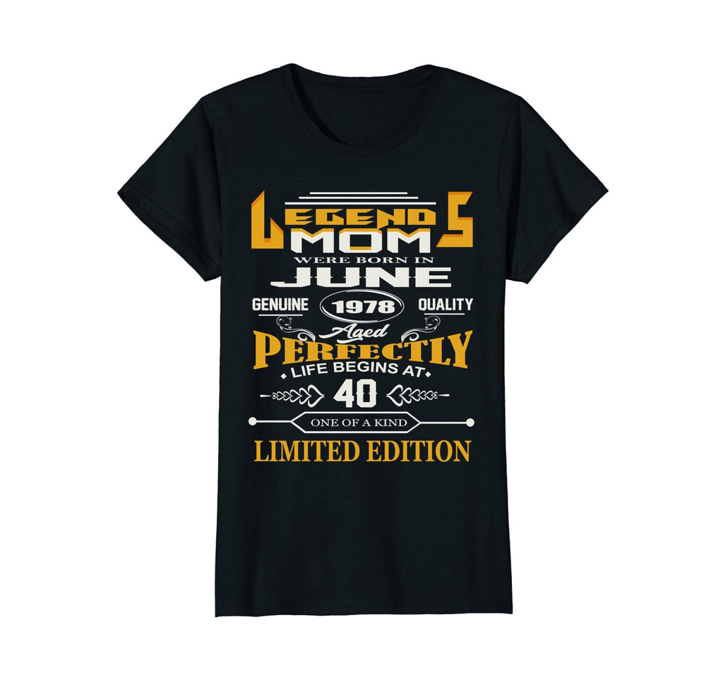 Womens Legends MOM Were Born In June 1978, 40th Birthday Gift