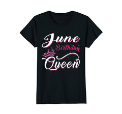 Womens June Birthday Queen T-Shirt Birthday Gift For Women